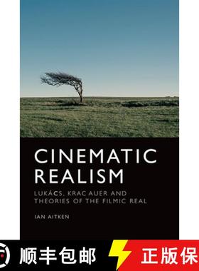 【3-4周达】Cinematic Realism: Lukács, Kracauer and Theories of the Filmic Real [9781474441346]