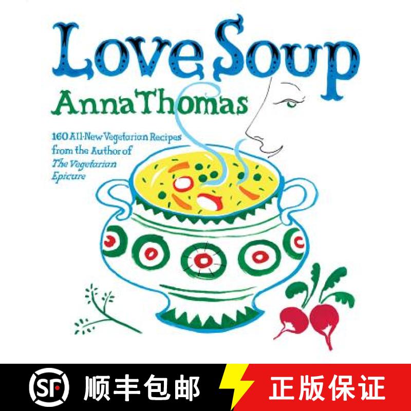 【3-4周达】Love Soup: 160 All-New Vegetarian Recipes from the Author of the Vegetarian Epicure [9780393332575]