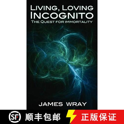 【3-4周达】Living, Loving Incognito: The quest for immortality [9780982913604]