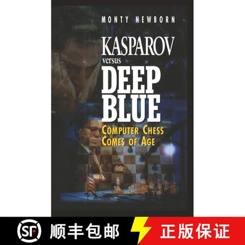 【3-4周达】Kasparov versus Deep Blue : Computer Chess Comes of Age [9781461274773]