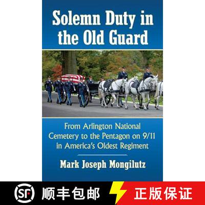 【3-4周达】Solemn Duty in the Old Guard : From Arlington National Cemetery to the Pentagon on 9/11 in... [9781476672212]