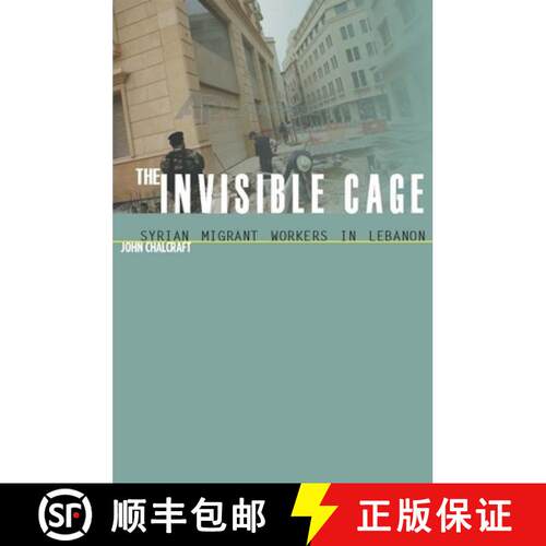 【3-4周达】精装 The Invisible Cage: Syrian Migrant Workers in Lebanon [9780804758253]