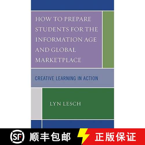 【3-4周达】How to Prepare Students for the Information Age and Global Marketplace : Creative Learning... [9781578866960]