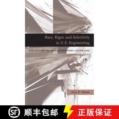 【3-4周达】Race, Rigor, and Selectivity in U.S. Engineering –  The History of an Occupational Color ... [9780674036192]