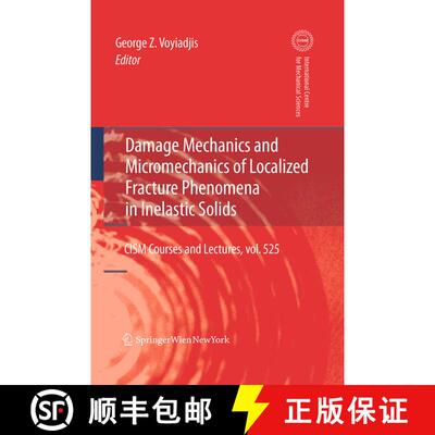 【3-4周达】Damage Mechanics and Micromechanics of Localized Fracture Phenomena in Inelastic Solids (S... [9783709119402]