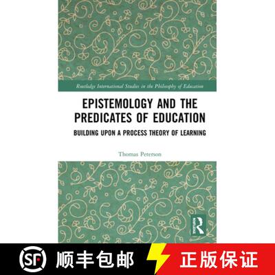 【3-4周达】精装 Epistemology and the Predicates of Education : Building Upon a Process Theory of Lear... [9780367243920]