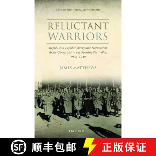 【3-4周达】精装 迟疑的战士：西班牙内战中共和党的人民军队和国民党军队义务兵, 1936-1939  Reluctant Warr... [9780199655748]