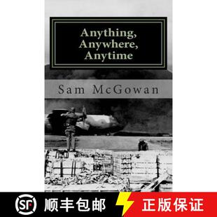 【3-4周达】Anything, Anywhere, Anytime: Tactical Airlift in the US Army Air Forces and US Air Force f... [9781483946757]
