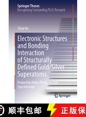 【3-4周达】Electronic Structures and Bonding Interaction of Structurally Defined Gold/Silver Superato... [9789819628919]