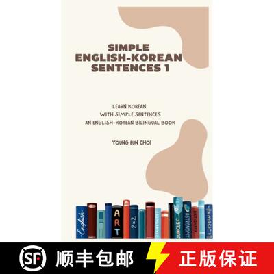 【2-3周达】Simple English-Korean Sentences 1: Learn Korean with Simple Sentences/An English-Korean Bi... [9791198939548]