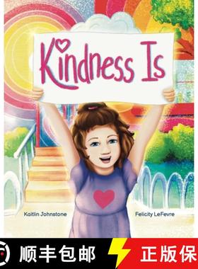 【3-4周达】Kindness Is: A story of true kindness rooted in love, empathy, compassion, inclusion, & ju... [9798988680116]
