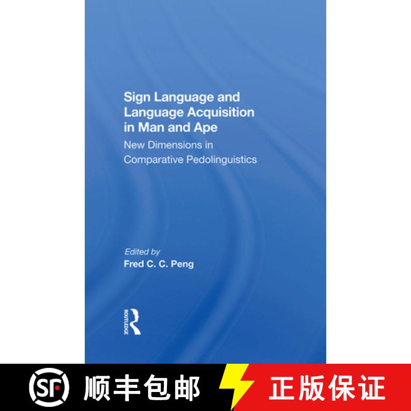 【3-4周达】Sign Language and Language Acquisition in Man and Ape: New Dimensions in Comparative Pedol... [9780367287276]