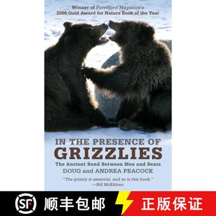 【3-4周达】In the Presence of Grizzlies : The Ancient Bond Between Men And Bears [9781599214900]