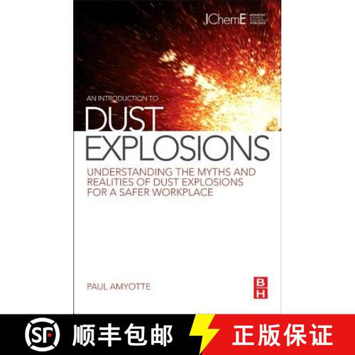 【3-4周达】An Introduction to Dust Explosions: Understanding the Myths and Realities of Dust Explosio... [9780123970077]