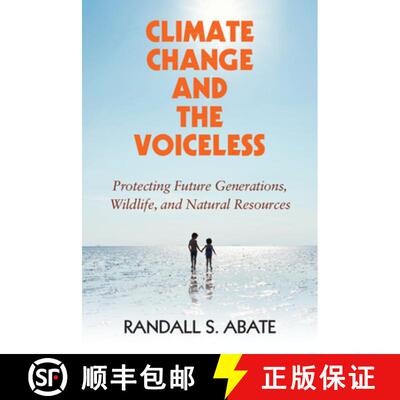 【3-4周达】精装 Climate Change and the Voiceless: Protecting Future Generations, Wildlife, and Natura... [9781108480116]