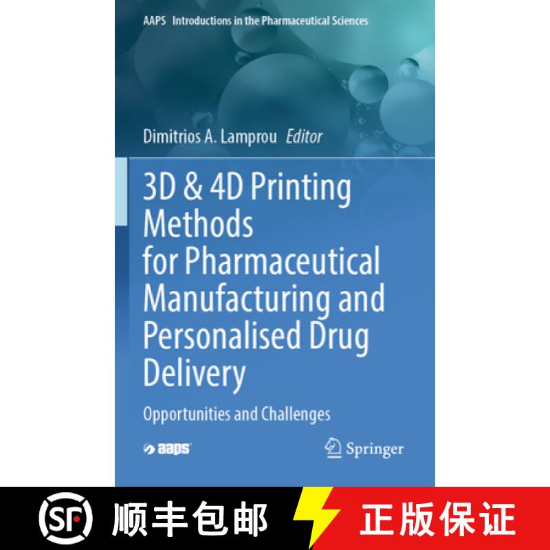 【3-4周达】3D & 4D Printing Methods for Pharmaceutical Manufacturing and Personalised Drug Delivery: ... [9783031341212]