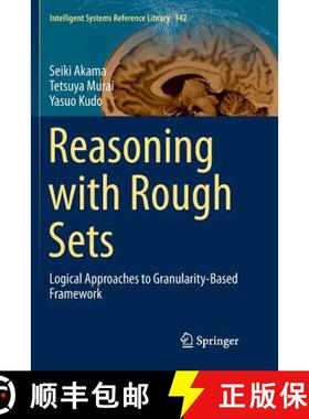 【3-4周达】Reasoning with Rough Sets : Logical Approaches to Granularity-Based Framework [9783319891958]