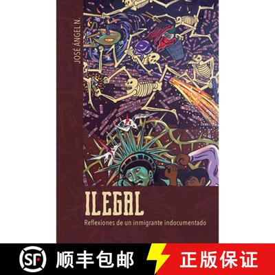 【3-4周达】精装 Ilegal – Reflexiones De Un Inmigrante Indocumentado [9780252042386]