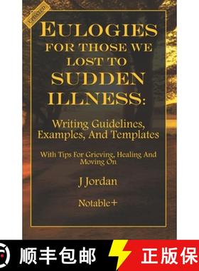 【3-4周达】Eulogies For Those We Lost To Sudden Illness: Writing Guidelines, Examples, and Templates [9781960176141]