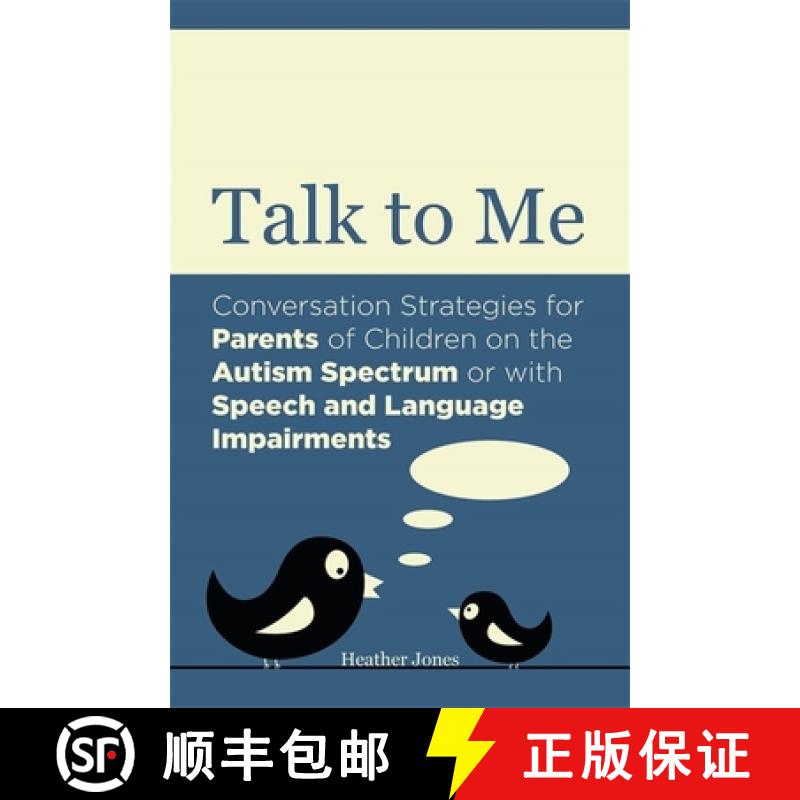 【3-4周达】Talk to Me: Conversation Strategies for Parents of Children on the Autism Spectrum or with... [9781849054287]