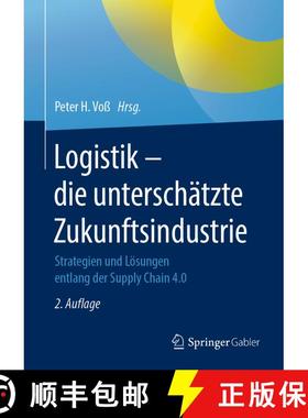 【3-4周达】Logistik – die unterschätzte Zukunftsindustrie: Strategien und Lösungen entlang der Sup... [9783658273163]