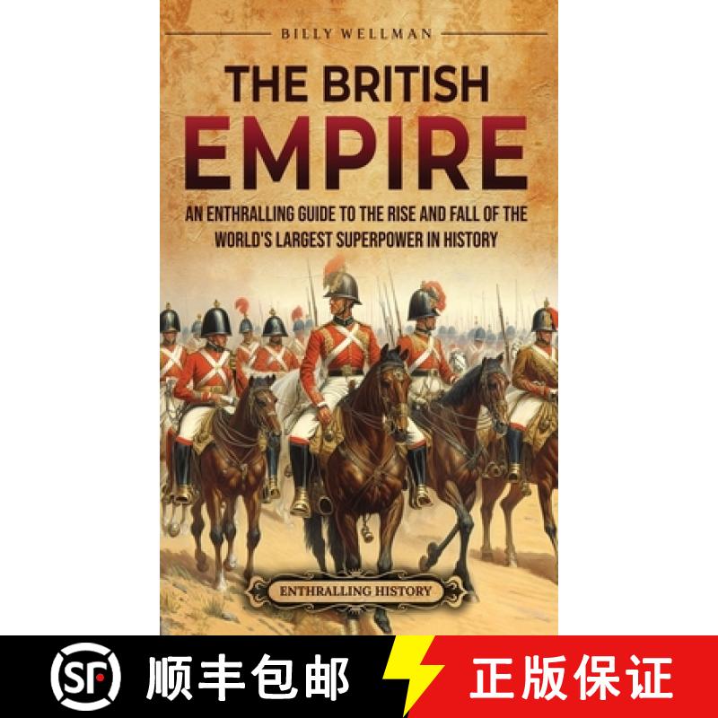 【3-4周达】The British Empire: An Enthralling Guide to the Rise and Fall of the World's Largest Super... [9798887653150]