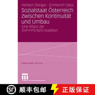 【3-4周达】Sozialstaat OEsterreich Zwischen Kontinuitat Und Umbau: Bilanz Der OEvp/ Fpoe/ Bzoe-Koalition [9783531147567]