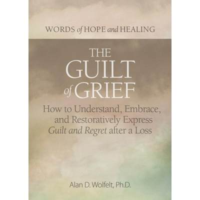 预订 The Guilt of Grief: How to Understand, Embrace, and Restoratively Express Guilt and Regret After... [9781617223150]