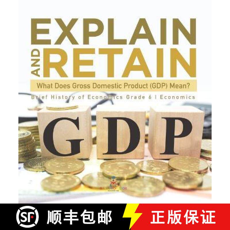 【3-4周达】Explain and Retain : What Does Gross Domestic Product (GDP) Mean? | Brief History of Econo... [9781541986411]