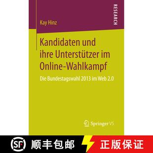 【3-4周达】Kandidaten und ihre Unterstützer im Online-Wahlkampf : Die Bundestagswahl 2013 im Web 2.0... [9783658159252]