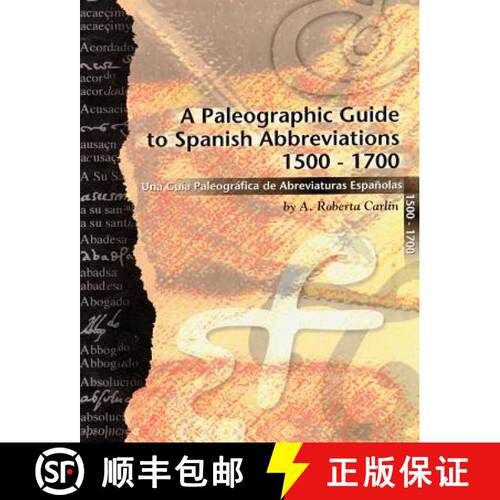 【3-4周达】A Paleographic Guide to Spanish Abbreviations 1500-1700: Una Gu?a Paleogr?fica de Abbrevia... [9781581125719]