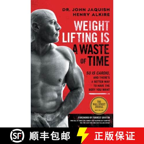 【3-4周达】Weight Lifting Is a Waste of Time : So Is Cardio, and There's a Better Way to Have the Bod... [9781544508931]