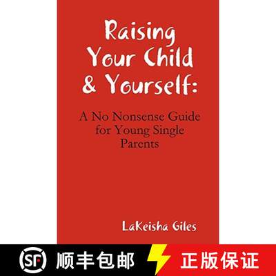 【2-3周达】Raising Your Child& Yourself: A No Nonsense Guide for Young Single Parents[9780615212111]