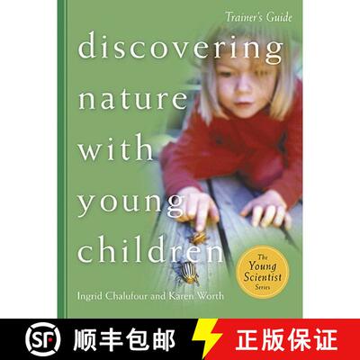 预订 Discovering Nature with Young Children Trainer's Guide: Part of the Young Scientist Series [9781929610396]