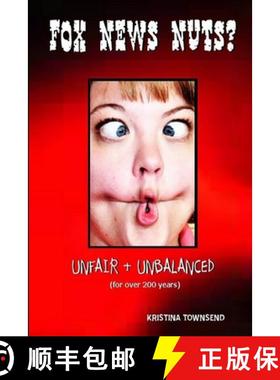 【3-4周达】FOX NEWS NUTS? (Unfair & Unbalanced for over 200 years) [9781304996138]