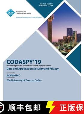 【3-4周达】Codaspy'19: Proceedings of the 2019 International Symposium on Data and Application Securi... [9781450370585]