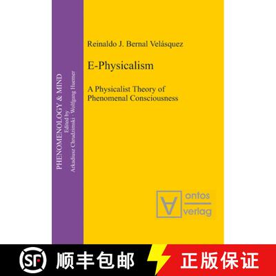 【3-4周达】精装 E–Physicalism – A Physicalist Theory of Phenomenal Consciousness [9783110324990]