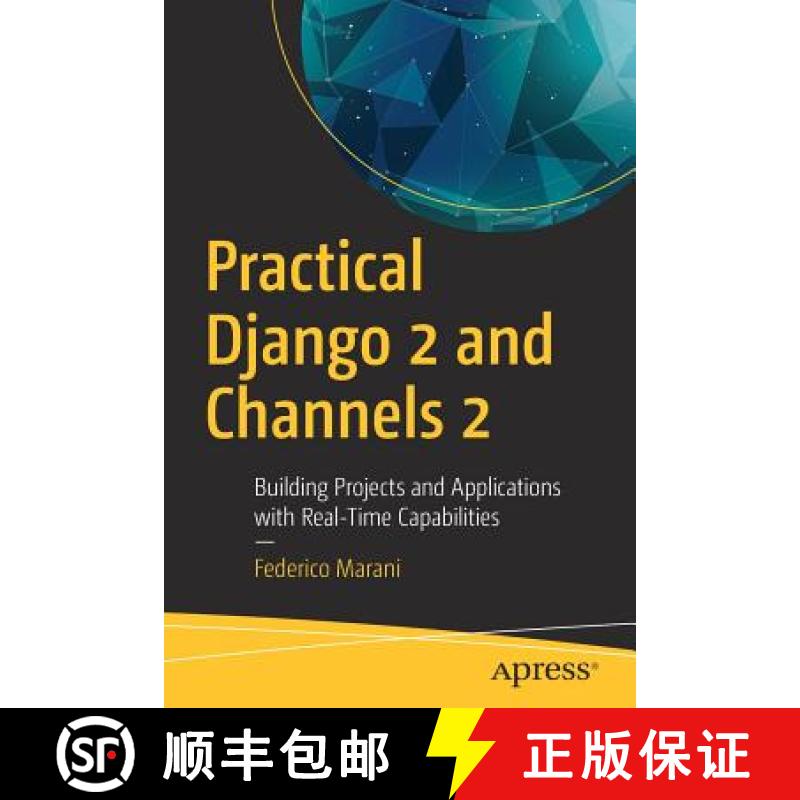 【3-4周达】Practical Django 2 and Channels 2 : Building Projects and Applications with Real-Time Capa... [9781484240984]