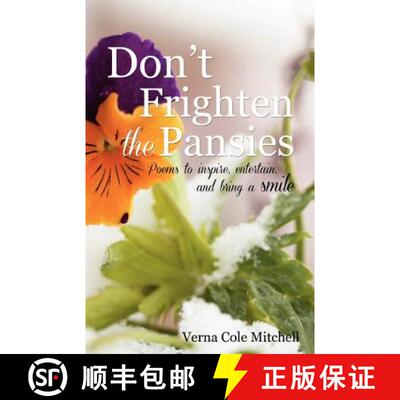 【3-4周达】Don't Frighten the Pansies: Poems to inspire, entertain, and bring a smile [9780615691848]