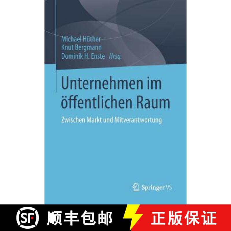 【3-4周达】Unternehmen im öffentlichen Raum : Zwischen Markt und Mitverantwortung [9783658026455]