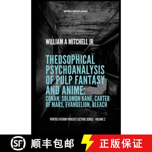 【3-4周达】Theosophical Psychoanalysis of Pulp Fantasy and Anime: Conan, Solomon Kane, John Carter of... [9781387812776]