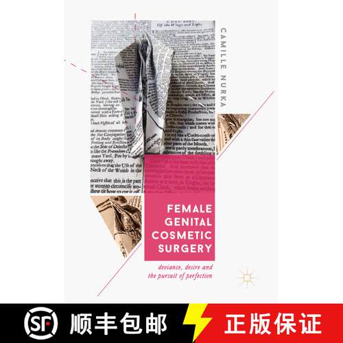 【3-4周达】Female Genital Cosmetic Surgery : Deviance, Desire and the Pursuit of Perfection [9783030072018]