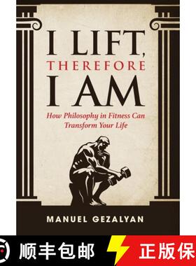 【3-4周达】精装 I Lift Therefore I Am: How Philosophy in Fitness Can Transform Your Life [9798218630096]