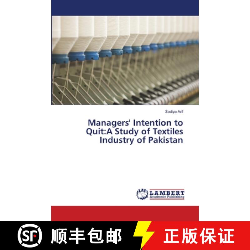 预订 Managers' Intention to Quit: A Study of Textiles Industry of Pakistan [9783659506581]