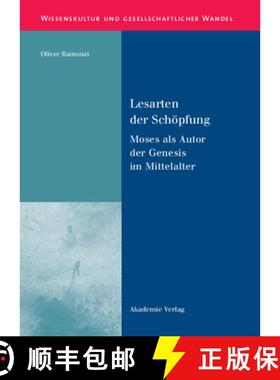 【3-4周达】Lesarten der Schoepfung: Moses ALS Autor Der Genesis Im Mittelalter [9783050046921]