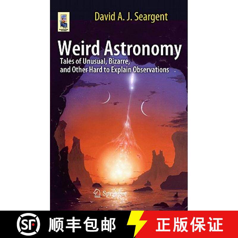 【3-4周达】Weird Astronomy : Tales of Unusual, Bizarre, and Other Hard to Explain Observations [9781441964236]