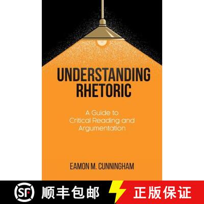 【3-4周达】Understanding Rhetoric: A Guide to Critical Reading and Argumentation [9781627347051]