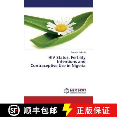 预订 HIV Status, Fertility Intentions and Contraceptive Use in Nigeria [9783848483174]