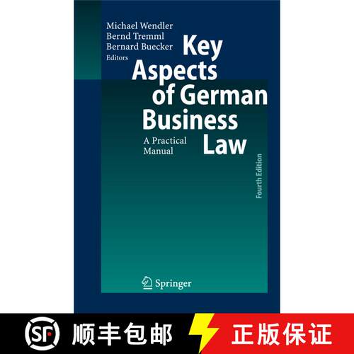 【3-4周达】精装 Key Aspects of German Business Law : A Practical Manual (Fourth Edition 2008) [9783540685746]