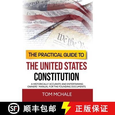 【3-4周达】The Practical Guide to the United States Constitution: A Historically Accurate and Enterta... [9798985231618]